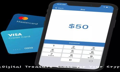 : USDT钱包：Digital Treasure Chest for Your Cryptocurrency