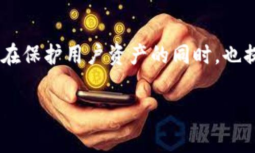 资产存入IM钱包是否需要删除钱包的问题是一个相对复杂的主题。IM钱包，也就是即时消息钱包，通常是为加密货币交易和存储而设计的。这种钱包在保护用户资产的同时，也提供了便利性。然而，关于是否需要在存入资产后删除钱包，并没有简单的答案。在接下来的内容中，我们将详细探讨这一主题，并回答一些相关的问题。

资产存入IM钱包后是否需要删除钱包的深度解析